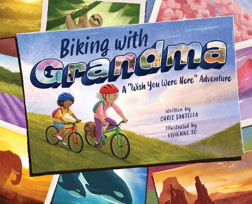 Бумажная книга «Biking with Grandma: A "Wish You Were Here" Adventure», автор Крис Сантелла - фото №1