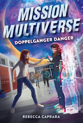 Бумажная книга «Doppelganger Danger (Mission Multiverse Book 2)», автор Ребекка Капрара - фото №1