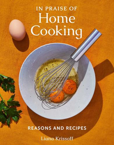 Бумажная книга «In Praise of Home Cooking: Reasons and Recipes», автор Лиана Криссофф - фото №1