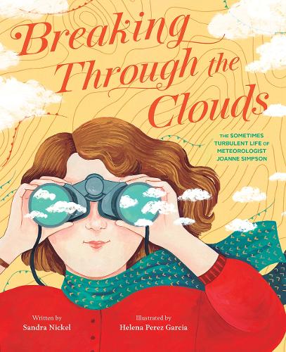 Бумажная книга «Breaking Through the Clouds: The Sometimes Turbulent Life of Meteorologist Joanne Simpson», автор Сандра Никель - фото №1