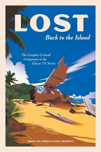 Бумажная книга «LOST: Back to the Island: The Complete Critical Companion to The Classic TV Series», авторов Эмили Сент-Джеймс, Ноэль Мюррей - фото №1