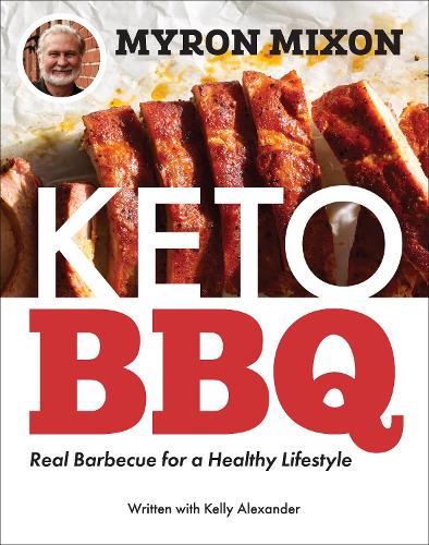 Бумажная книга «Myron Mixon: Keto BBQ: Real Barbecue for a Healthy Lifestyle», автор Майрон Миксон - фото №1