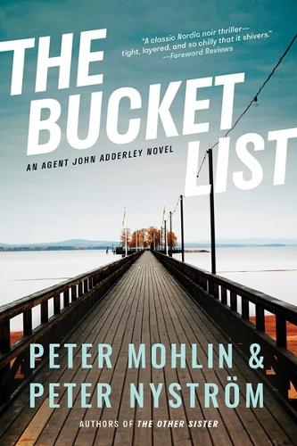 Бумажная книга «The Bucket List: An Agent John Adderley Novel», авторов Питер Мохлин, Питер Нюстрём - фото №1