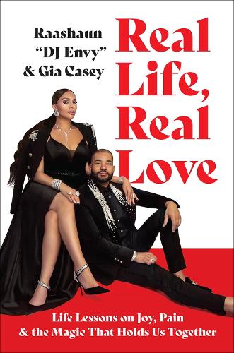 Бумажная книга «Real Life, Real Love: Life Lessons on Joy, Pain, and the Magic That Holds Us Together», авторов DJ Envy, Джиа Кейси - фото №1