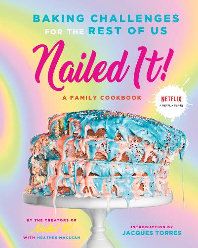Паперова книга «Nailed It!: Baking Challenges for the Rest of Us», автор Nailed It! - фото №1