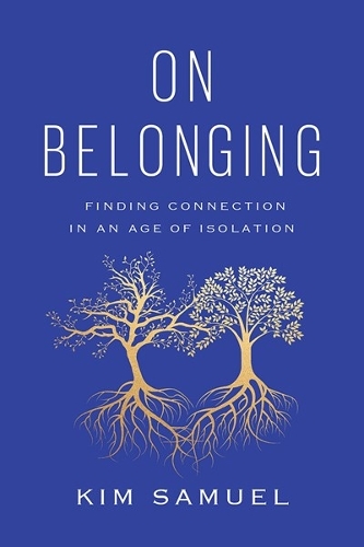 Бумажная книга «On Belonging: Finding Connection in an Age of Isolation», автор Ким Самуэль - фото №1