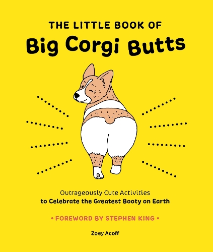 Бумажная книга «The Little Book of Big Corgi Butts: Outrageously Cute Activities to Celebrate the Greatest Booty on Earth», автор Зои Акофф - фото №1