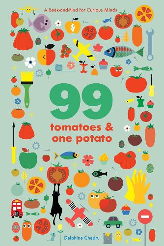 Бумажная книга «99 Tomatoes and One Potato: A Seek-and-Find for Curious Minds», автор Дельфина Чедру - фото №1