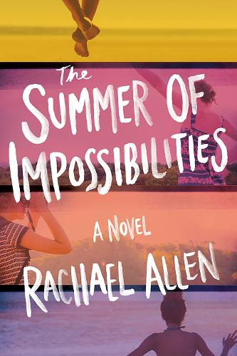 Бумажная книга «The Summer of Impossibilities», автор Рэйчел Аллен - фото №1