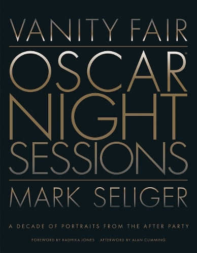 Бумажная книга «Vanity Fair: Oscar Night Sessions: A Decade of Portraits from the After Party», автор Марк Селигер - фото №1