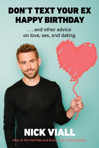 Паперова книга «Don't Text Your Ex Happy Birthday: And Other Advice on Love, Sex, and Dating», автор Нік Віалл - фото №1