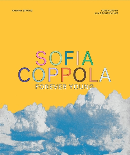 Бумажная книга «Sofia Coppola: Forever Young», автор Ханна Стронг - фото №1