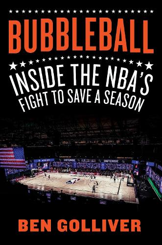 Паперова книга «Bubbleball: Inside the NBA's Fight to Save a Season», автор Бен Голівер - фото №1
