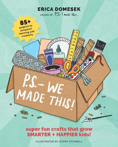 Бумажная книга «P.S. - We Made This: A modern craft book for kids + parents!», автор Эрика Домесек - фото №1