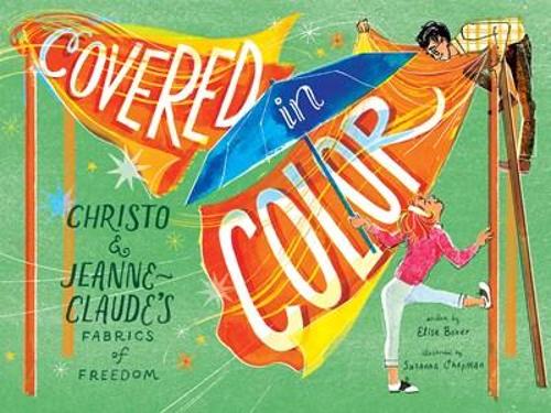 Бумажная книга «Covered in Color: Christo and Jeanne-Claude's Fabrics of Freedom», автор Элиза Боксер - фото №1