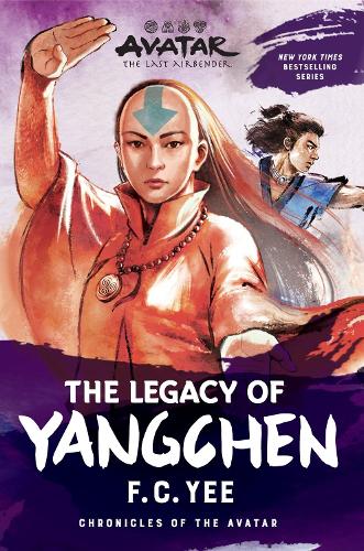 Бумажная книга «Avatar: The Last Airbender: The Legacy of Yangchen (Chronicles of the Avatar Book 4)», автор Ф.К. Йи - фото №1