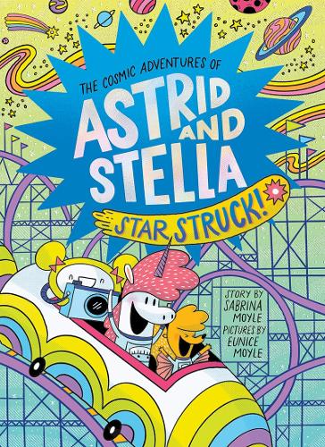 Паперова книга «Star Struck! (The Cosmic Adventures of Astrid and Stella Book #2 (A Hello!Lucky Book))», автор Сабріна Мойл - фото №1