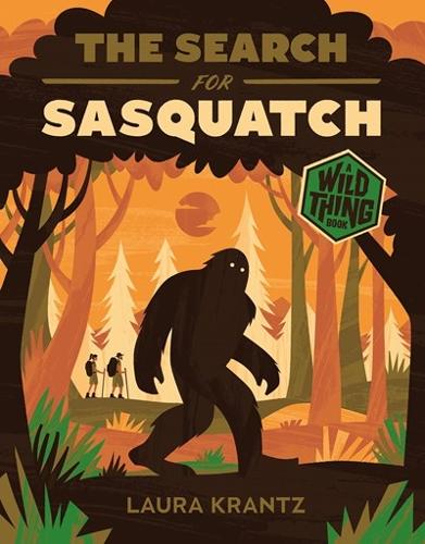 Бумажная книга «The Search for Sasquatch (A Wild Thing Book)», автор Лаура Кранц - фото №1