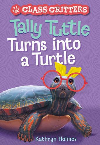 Бумажная книга «Tally Tuttle Turns into a Turtle (Class Critters #1)», автор Кэтрин Холмс - фото №1