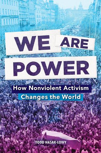 Паперова книга «We Are Power: How Nonviolent Activism Changes the World», автор Тодд Хасак-Лові - фото №1