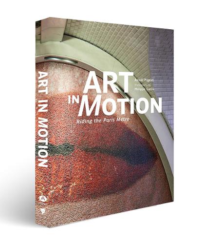Паперова книга «Art in Motion: Riding the Paris Metro», автор Анаель Піжат - фото №1