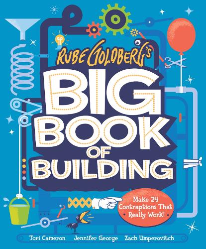 Бумажная книга «Rube Goldberg's Big Book of Building: Make 25 Machines That Really Work!», авторов Дженнифер Джордж, Зак Умперович - фото №1