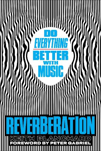 Паперова книга «Reverberation: Do Everything Better with Music», автор Кіт Бланшар - фото №1