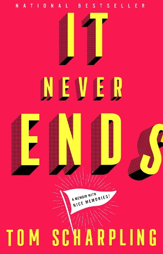 Паперова книга «It Never Ends: A Memoir with Nice Memories!», автор Том Шарплінг - фото №1