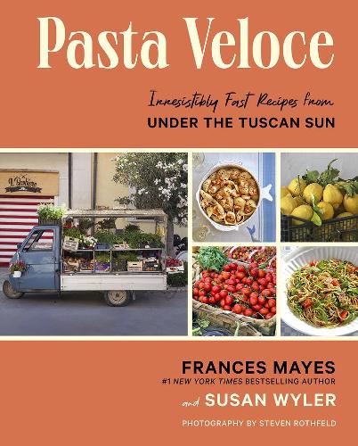 Бумажная книга «Pasta Veloce: Irresistibly Fast Recipes from Under the Tuscan Sun», авторов Фрэнсис Мэйес, Сьюзан Уайлер - фото №1