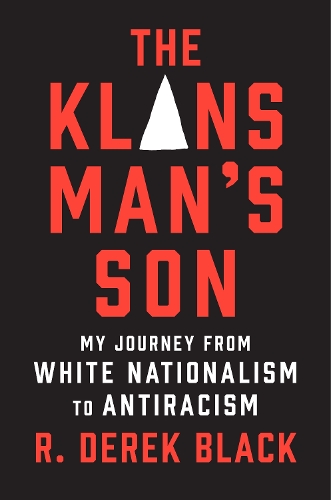 Бумажная книга «The Klansman’s Son: My Journey from White Nationalism to Antiracism: A Memoir», автор Р. Дерек Блэк - фото №1