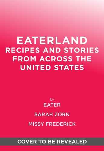 Бумажная книга «Eaterland: Recipes and Stories from Across the United States», авторов Итер, Мисси Фредерик, Сара Зорн - фото №1