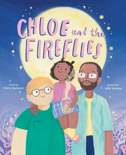 Бумажная книга «Chloe and the Fireflies: A Picture Book», автор Крис Кларксон - фото №1