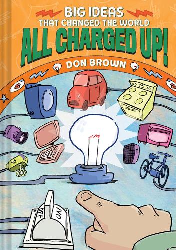 Паперова книга «All Charged Up!: Big Ideas That Changed the World #5», автор Дон Браун - фото №1