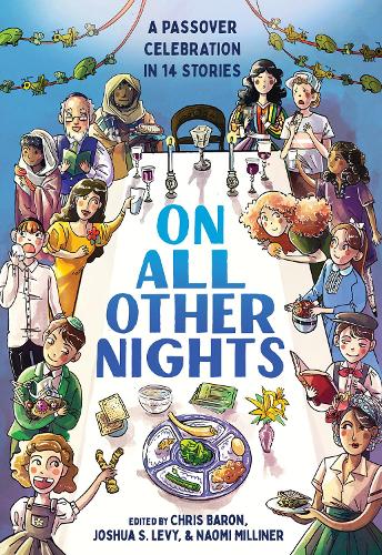 Бумажная книга «On All Other Nights: A Passover Celebration in 14 Stories», автор Крис Барон - фото №1