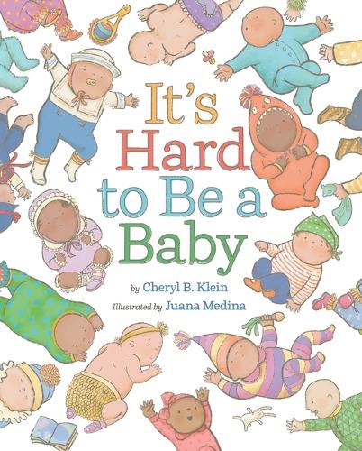 Бумажная книга «It's Hard to Be a Baby: A Picture Book», автор Шерил Б. Клейн - фото №1