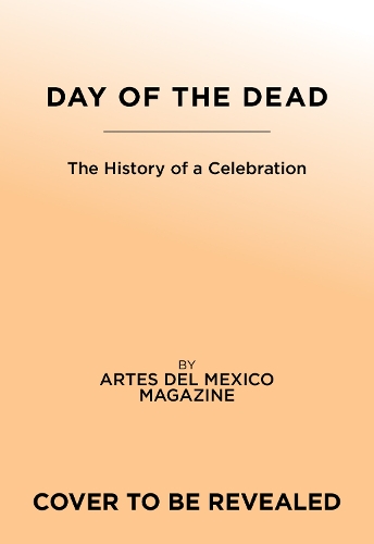 Бумажная книга «Day of the Dead: The History of a Celebration», автор Журнал "Аrtеs dе Мéxiсо" - фото №1