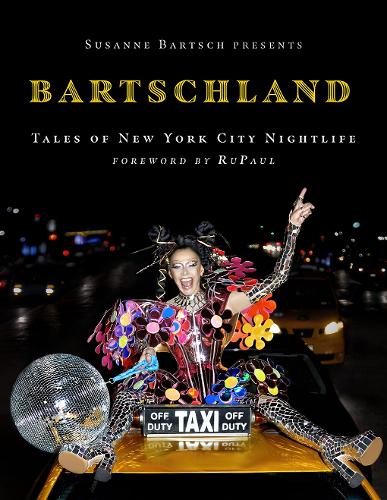 Паперова книга «Susanne Bartsch Presents: Bartschland: Tales of New York City Nightlife» - фото №1