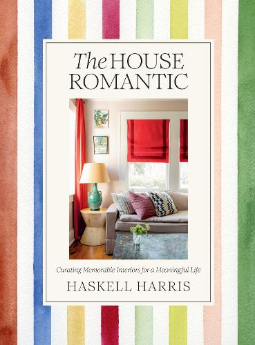 Бумажная книга «The House Romantic: Curating Memorable Interiors for a Meaningful Life», автор Хаскелл Харрис - фото №1