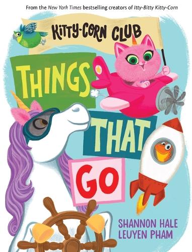 [object Object] «Things That Go (A Kitty-Corn Club Book): A Board Book», автор Шеннон Хейл - фото №1