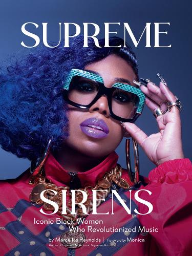 Бумажная книга «Supreme Sirens: Iconic Black Women Who Revolutionized Music», автор Марселла Рейнольдс - фото №1