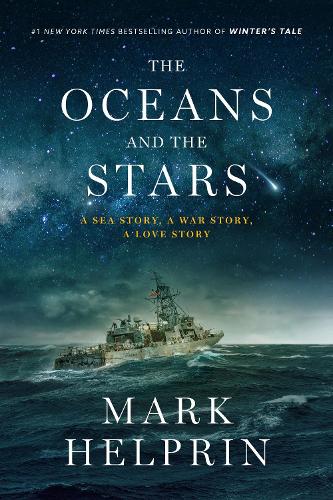 Паперова книга «Oceans and the Stars: A Sea Story, A War Story, A Love Story (A Novel)», автор Марк Хелпрін - фото №1