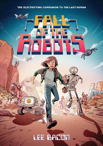 Бумажная книга «Fall of the Robots (The Last Human #2)», автор Ли Бэкон - фото №1