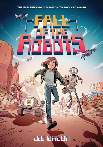 Бумажная книга «Fall of the Robots (The Last Human #2)», автор Ли Бэкон - фото №1