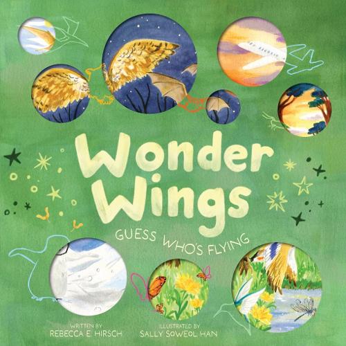 Бумажная книга «Wonder Wings: Guess Who’s Flying (The Nature Riddles and Rhymes Series)», автор Ребекка Э. Хирш - фото №1