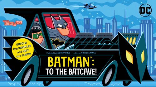 [object Object] «Batman: To the Batcave! (An Abrams Extend-a-Book): A Board Book», автор Николь Мара - фото №1