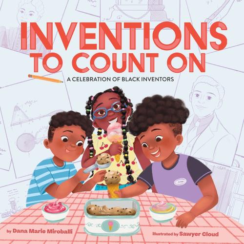 Бумажная книга «Inventions to Count On: A Celebration of Black Inventors: A Picture Book», автор Дана Мари Миробалли - фото №1