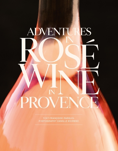 Бумажная книга «Adventures in Rosé Wine in Provence», автор Франсуаза Паргель - фото №1