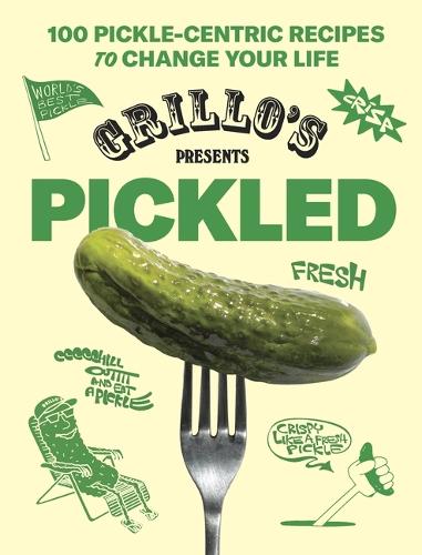[object Object] «Grillo's Presents Pickled: 100 Pickle-centric Recipes to Change Your Life», автор Рафаэль Якоб Хуторский - фото №1