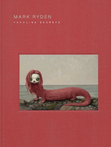Бумажная книга «Mark Ryden Yakalina Secrets: New Shows from the Godfather of Pop Surrealism», автор Марк Райден - фото №1
