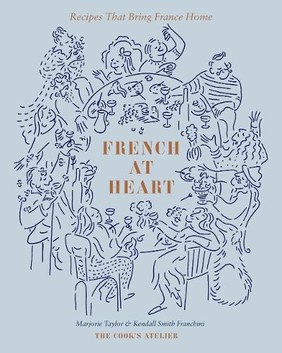 Бумажная книга «French at Heart: Recipes That Bring France Home», авторов Кендалл Смит Франчини, Марджори Тейлор - фото №1